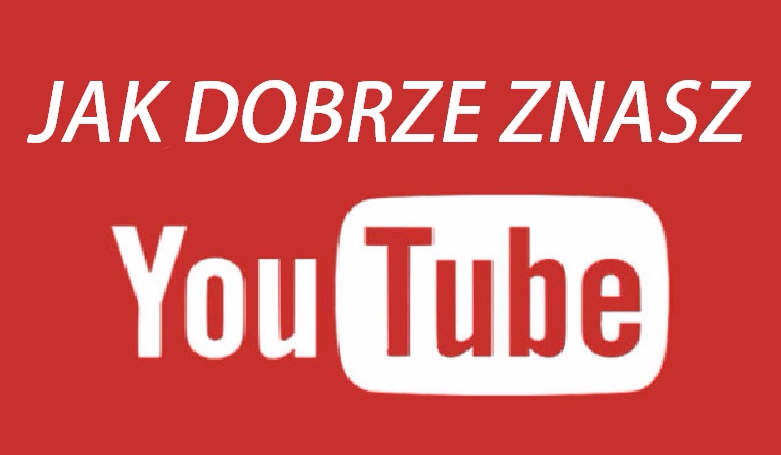 Jak Dobrze Znasz Youtube Samequizy