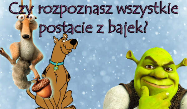 Czy Rozpoznasz Wszystkie Postacie Z Bajek Samequizy