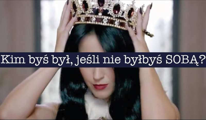 Kim byś był, jeśli nie byłbyś sobą?