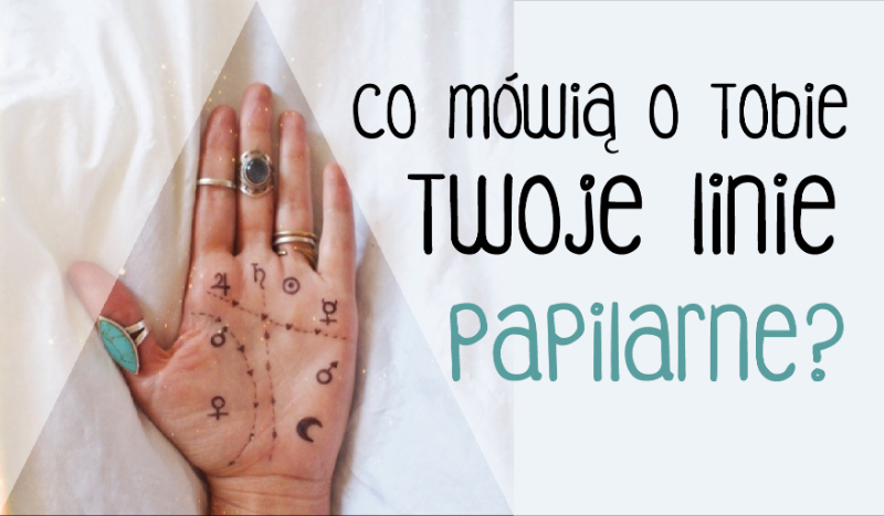 Co mówią o Tobie Twoje linie papilarne?