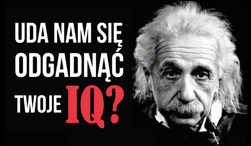 Uda nam się odgadnąć jaki masz iloraz inteligencji?