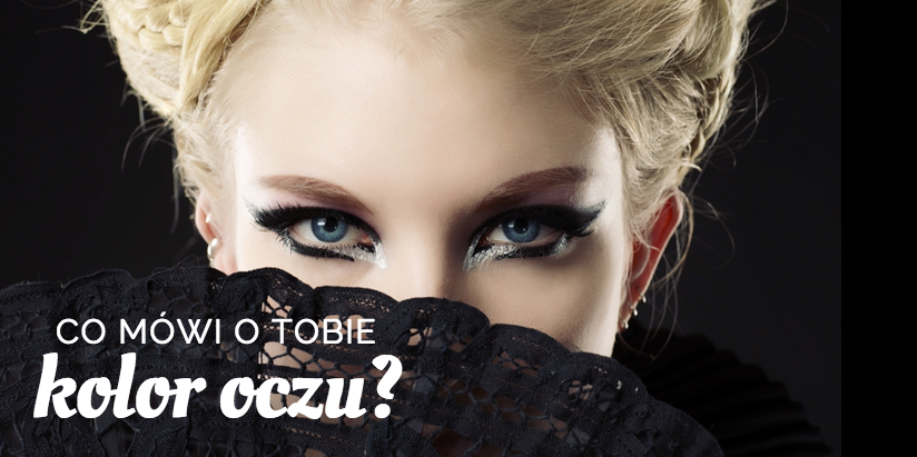 Co mówi o Tobie kolor Twoich oczu?