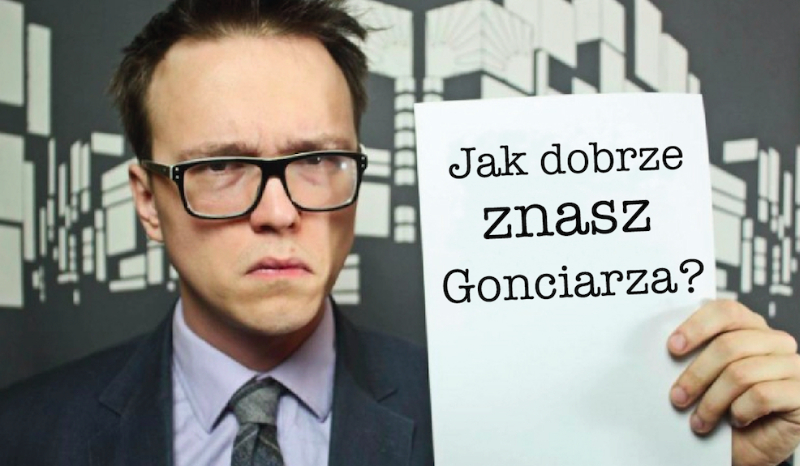 Jak dobrze znasz Krzysztofa Gonciarza?