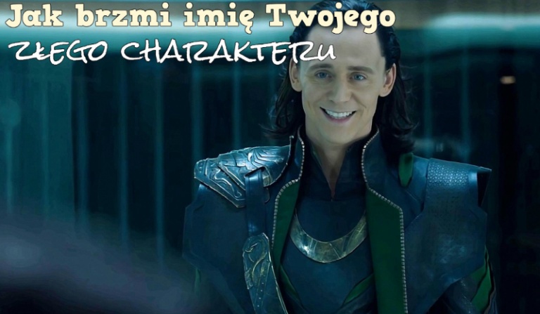 Jak brzmi imię Twojego złego charakteru ?