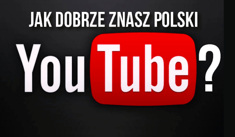 Jak dobrze znasz polski YouTube?