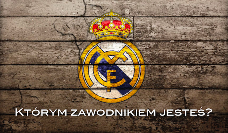 Którym z zawodników Realu Madryt jesteś?