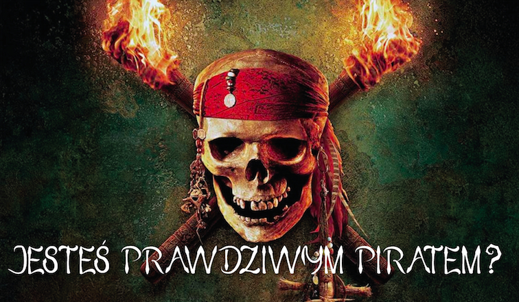 Sprawdź czy jesteś prawdziwym Piratem!