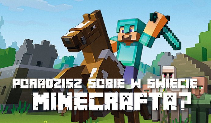 Czy poradziłbyś sobie w świecie Minecrafta?