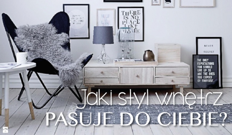 Jaki styl wnętrz pasuje do Ciebie?