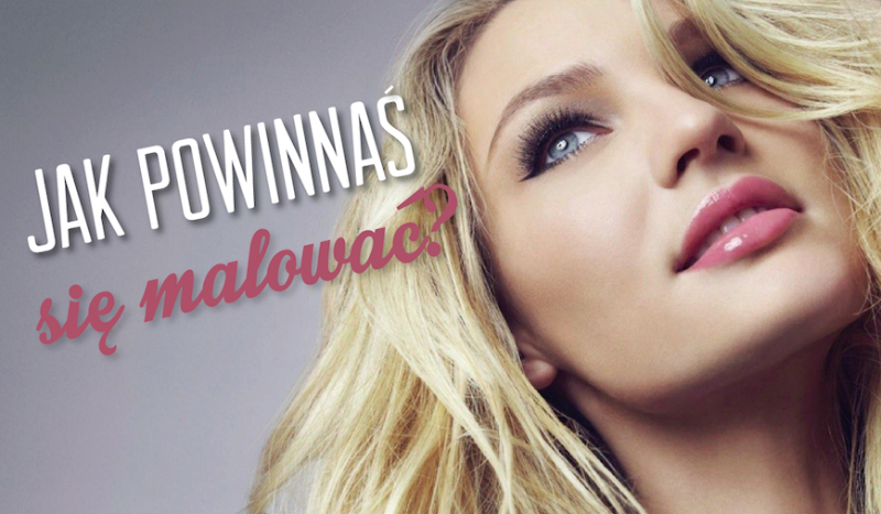Jak powinnaś się malować?
