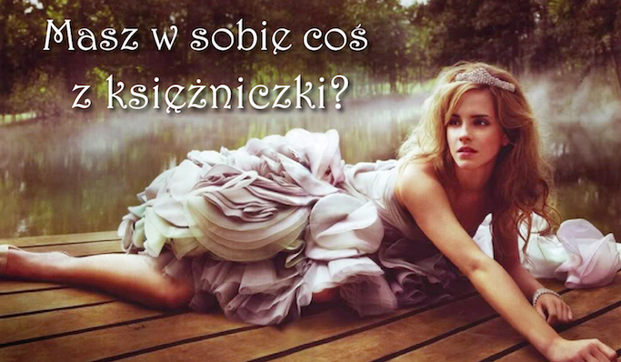 Czy masz coś w sobie z księżniczki?