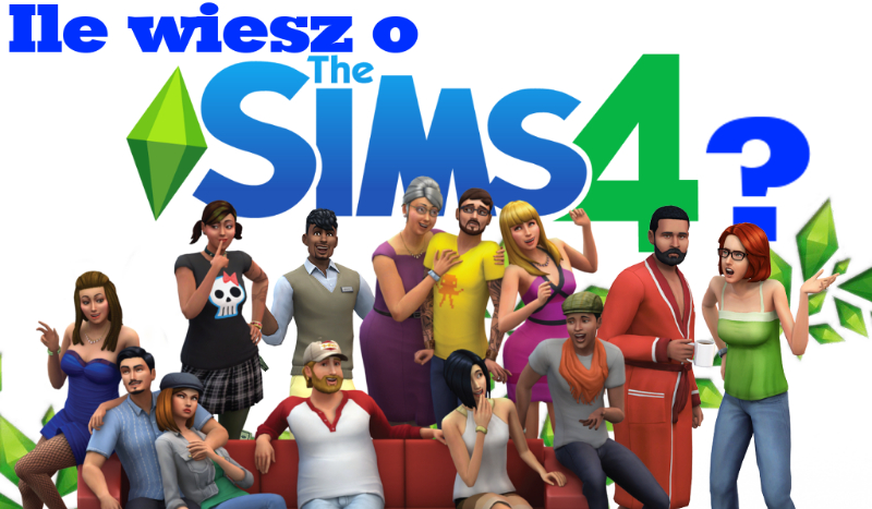 Ile wiesz o The Sims 4?