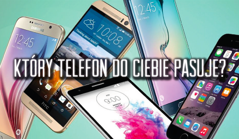 Który telefon do Ciebie pasuje?