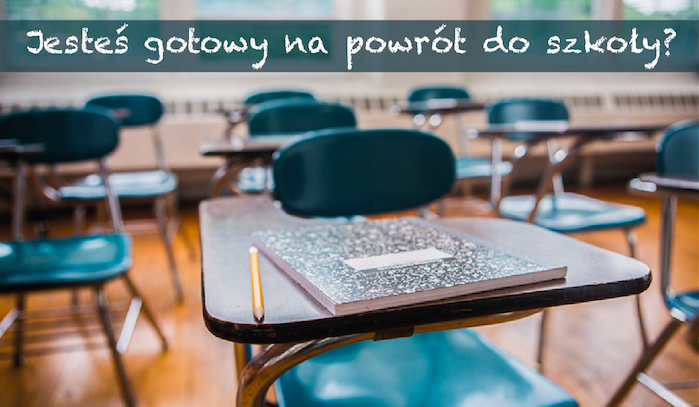 Czy jesteś gotowy/a na powrót do szkoły?