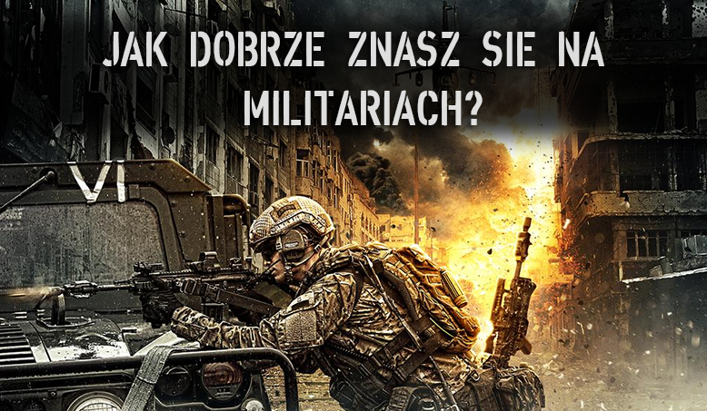 Jak dobrze znasz się na militariach?