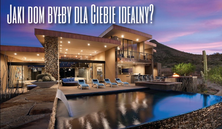 Jaki dom byłby idealny dla Ciebie?