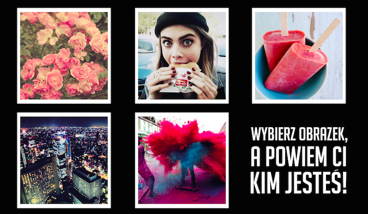 Wybierz obrazek, a powiem Ci jaki jesteś!