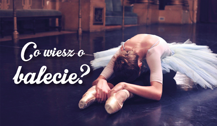 Jak dobrze znasz się na balecie?
