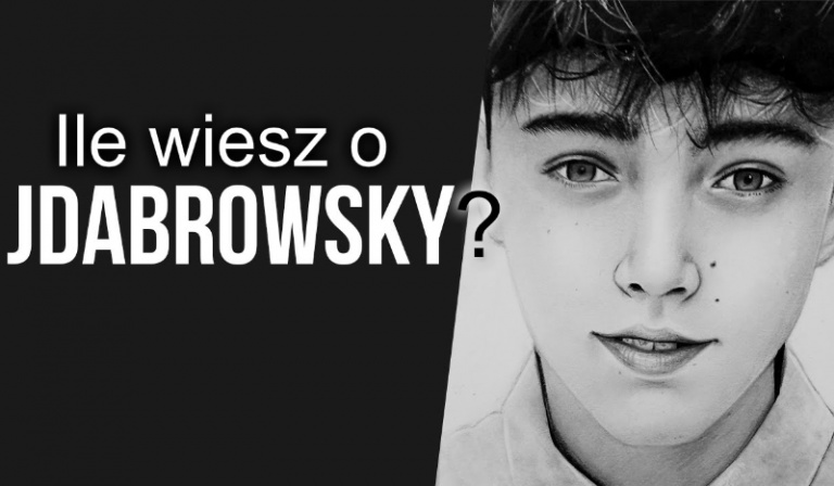 Ile wiesz o JDabrowsky?