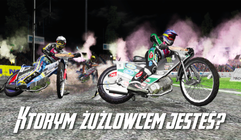 Którym żużlowcem jesteś?