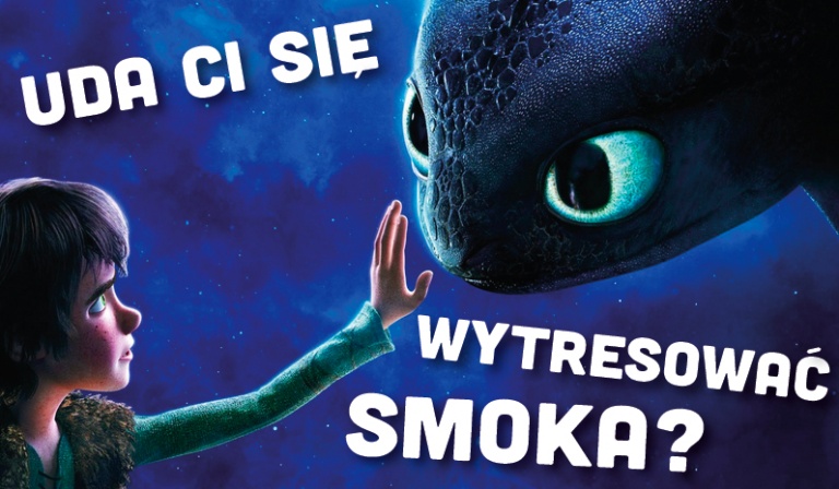 Czy dasz radę wytresować smoka?