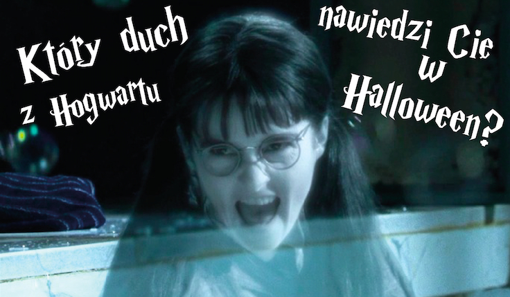 Który duch z Hogwartu nawiedzi Cię w Halloween?