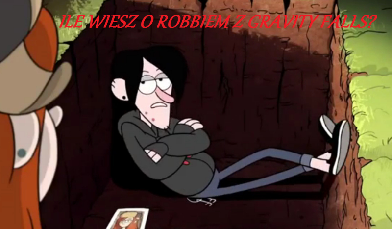 Ile wiesz o Robbiem z „Gravity Falls”?