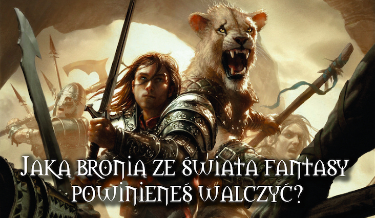 Jaką bronią z świata fantasy powinieneś walczyć?