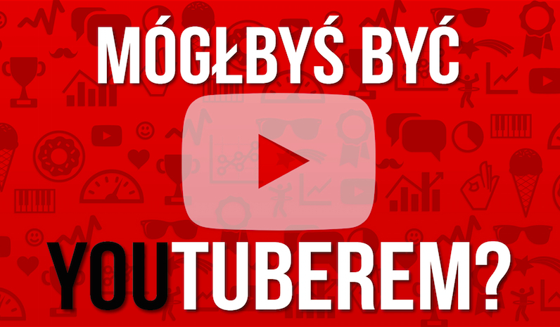 Czy powinieneś zostać youtuberem?