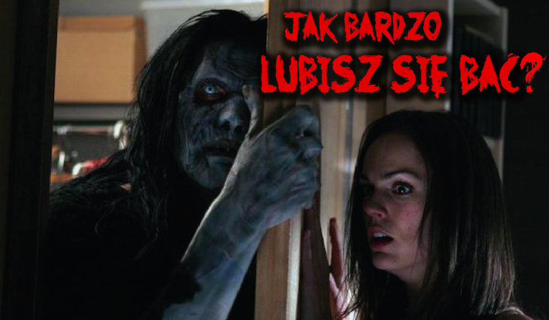 Jak bardzo lubisz się bać?