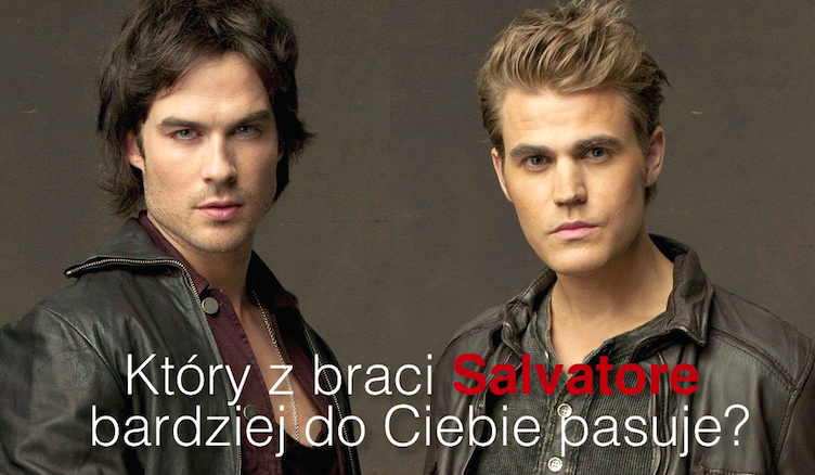 Który z braci Salvatore bardziej do Ciebie pasuje?