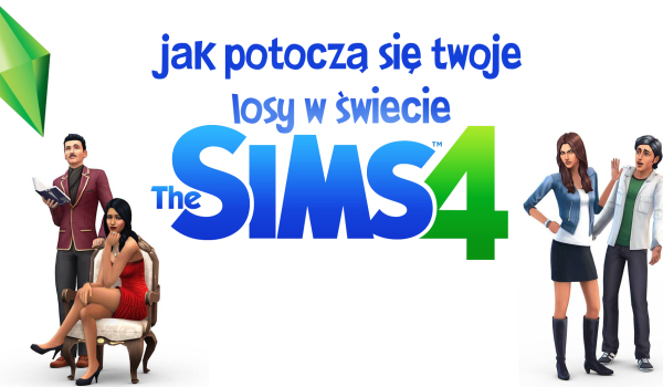 Jak potoczą się Twoje losy w świecie The Sims 4?