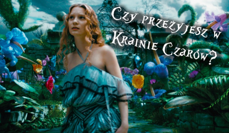 Czy przeżyjesz w Krainie Czarów?