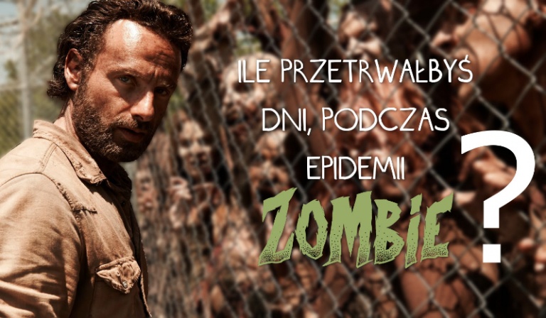 Ile przetrwałbyś dni, podczas epidemii zombie?