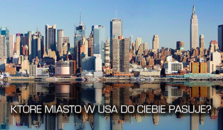 Jakie miasto lub stan w USA jest dla Ciebie odpowiednie?