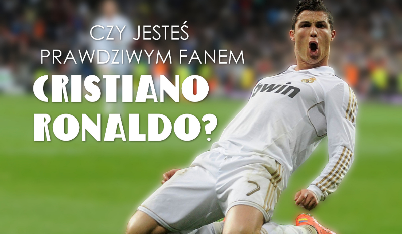 Czy jesteś prawdziwym fanem Cristiano Ronaldo?