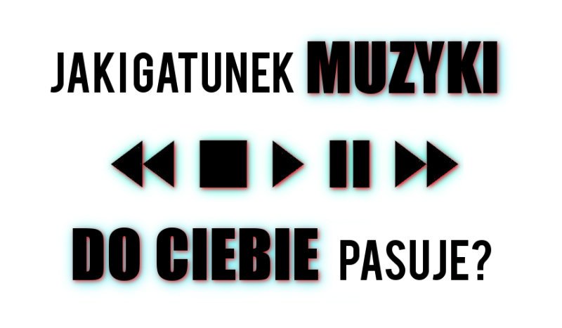 Jaki gatunek muzyki do Ciebie pasuje?