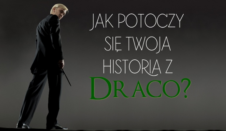Jak potoczy się Twoja historia z Draco?