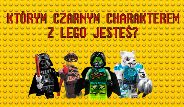 Którym czarnym charakterem z Lego jesteś?