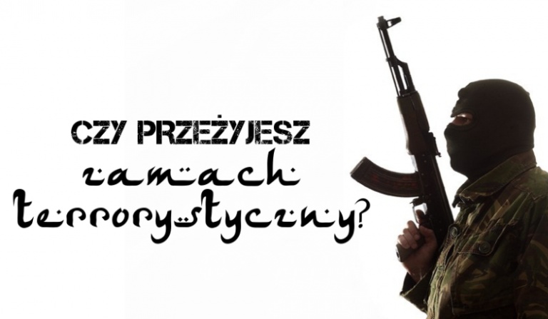 Czy przeżyjesz zamach terrorystyczny?