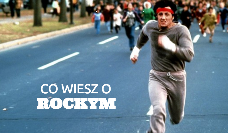 Co wiesz o Rockym?