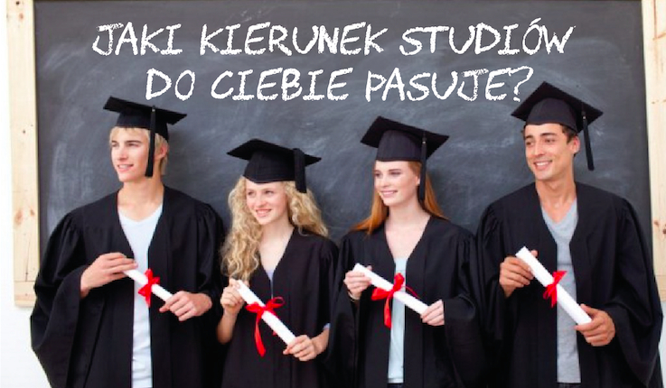 Jaki kierunek studiów powinieneś wybrać?