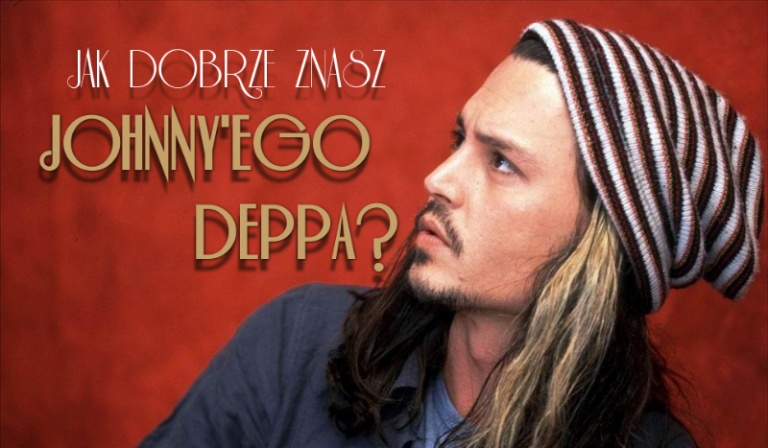 Jak dobrze znasz Johnny’ego Deppa?