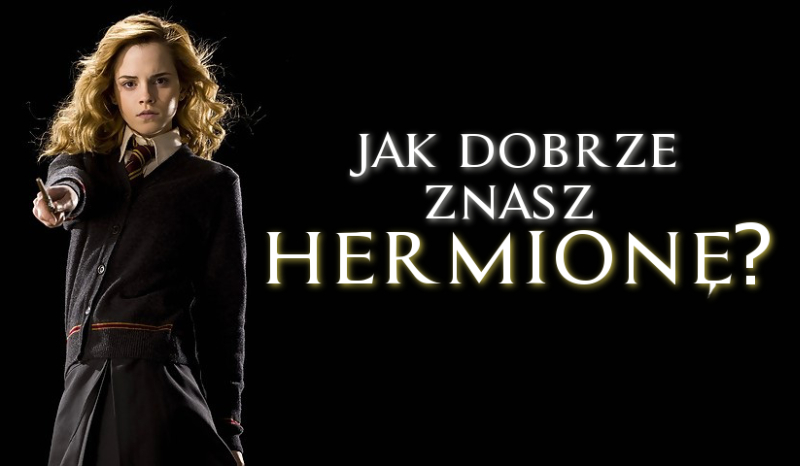 Jak dobrze znasz Hermionę Granger?
