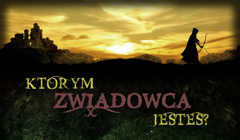 Którym ,,Zwiadowcą” jesteś?