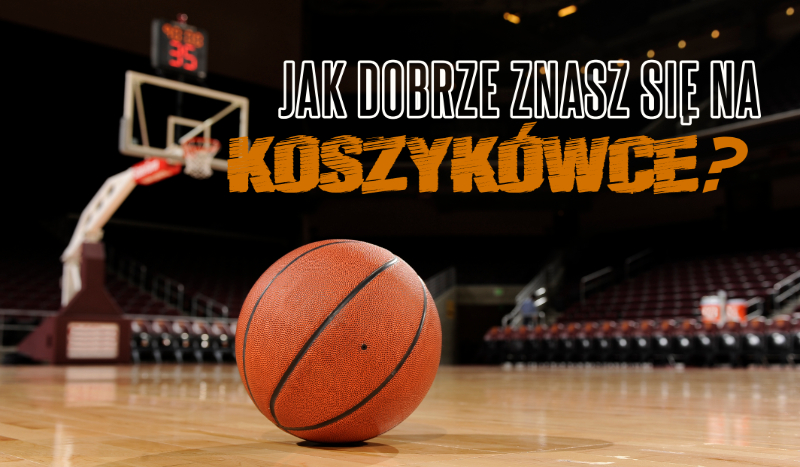 Jak dobrze znasz się na koszykówce?