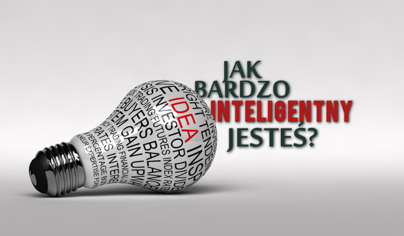 Jak bardzo jesteś inteligentny?