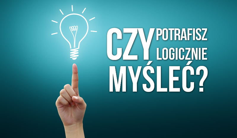Czy potrafisz myśleć logicznie?
