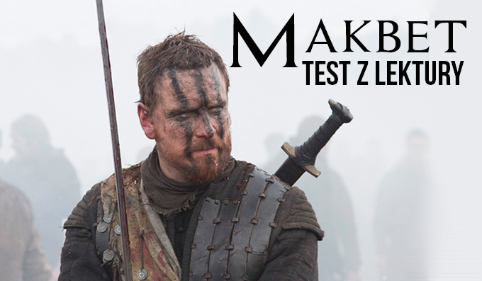 Test z lektury: "Makbet". | sameQuizy