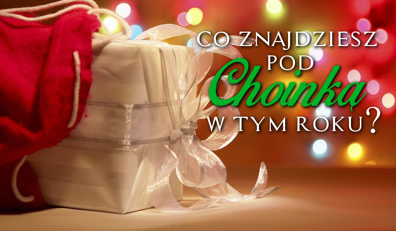 Co znajdziesz pod choinką w tym roku?